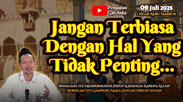 Jangan Terbiasa Dengan Hal Yang Tidak Penting | Gus Baha