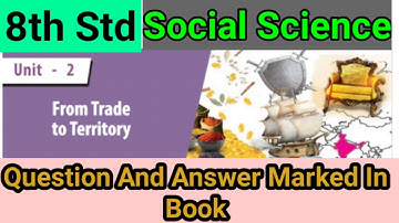 8th Std - Social | Unit 2 - From Trade To Territory | Question and Answer Marked in Book
