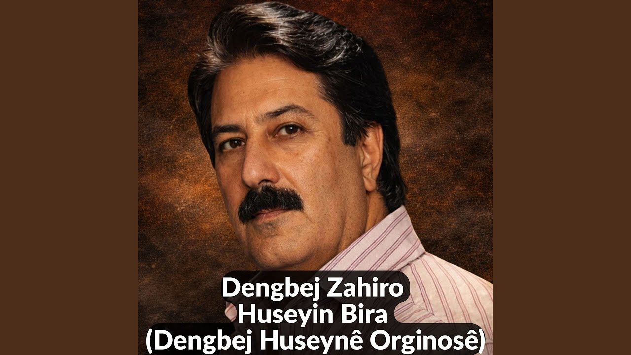 Huseyin Bira (Dengbej Huseynê Orginosê)