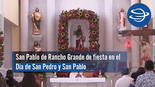 San Pablo de Rancho Grande de fiesta en el Día de San Pedro y San Pablo