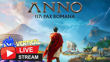 Anno 117 Pax Romana🔥 3 Players CO-OP - We will build the Colosseum Today - Vertical LIVE 🔴
