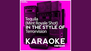 Tequila (Mint Royale Shot) (In the Style of Terrorvision) (Karaoke Version)