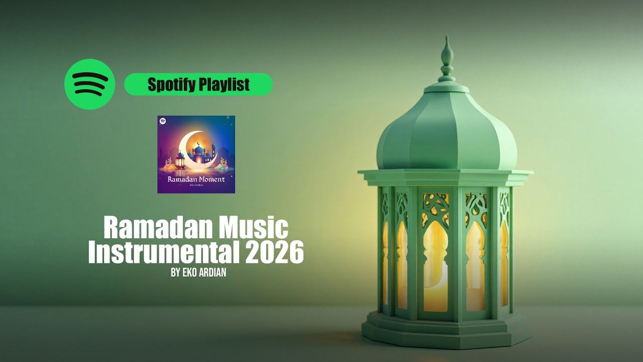 RAMADAN MUSIC INSTRUMENTAL 2026 (Playlist Spotify)