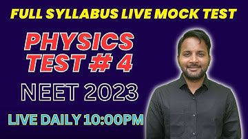 NEET 2023 | Physics Full Syllabus Practice Test # 4 | Aman Singh