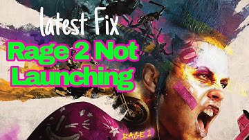 Fix Rage 2 Not Starting 2025|
