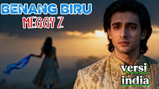 Download Lagu BENANG BIRU - MEGGY Z versi INDIA #versiindia #popindia #dangdutindiacoverindia  MP3