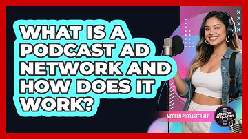 What Is A Podcast Ad Network And How Does It Work? - Modern Podcaster Hub