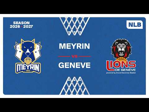 NLB Men｜Day 4: MEYRIN vs. GENEVE
