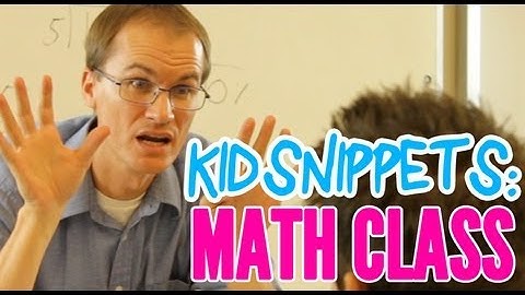 Kid Snippets: "Math Class" (Imagined by Kids)