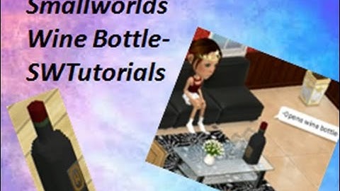 Smallworlds Wine Bottle - SWTutorials