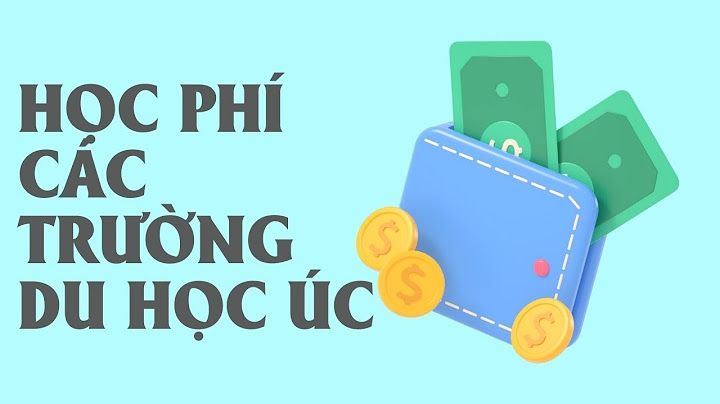 Học phí trường đại học nào thấp nhất ở úc năm 2024