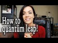 2 ways to QUANTUM LEAP your REALITY!
