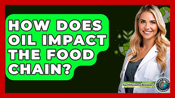 How Does Oil Impact The Food Chain? - Earth Science Answers
