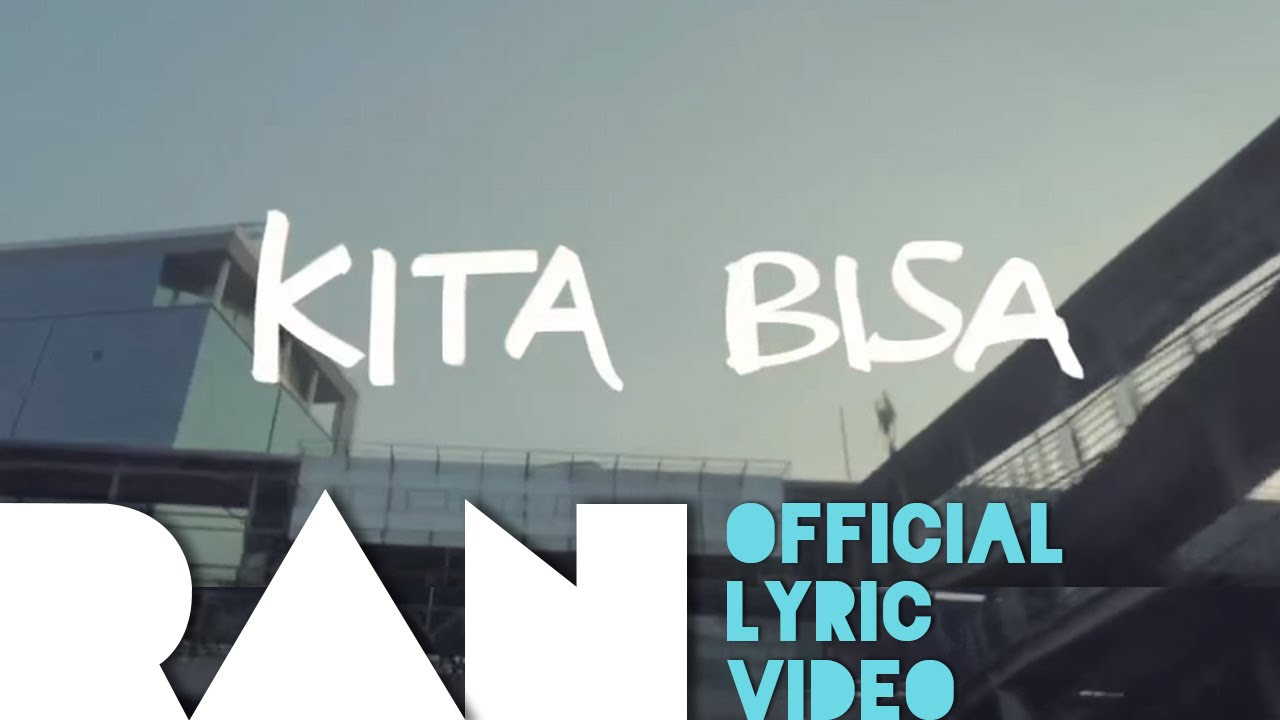 RAN  Tulus   Kita Bisa Official Lyric Video