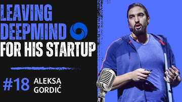 Leaving Google DeepMind to start his own Startup! Aleksa Gordić - The What