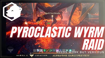 Ashes of Creation: Pyroclastic Wrym Raid w/ Excision