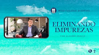 Meditações Diárias 2 De Setembro - Eliminando Impurezas L Até Que Ele Volte