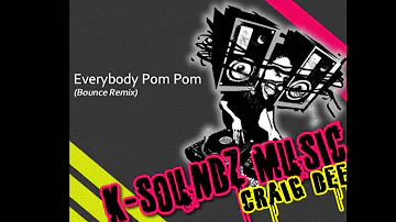 Dj Cerla - Everybody Pom Pom (Craig Dee Bounce Remix)
