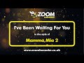 Mamma Mia 2 - I've Been Waiting For You - Karaoke Version from Zoom Karaoke