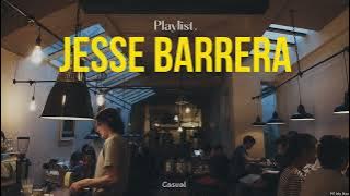 [Playlist] Jesse Barrera - Maybe We Could Be a Thing...