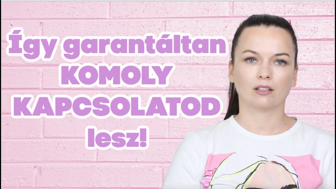 ÍGY ISMERKEDNÉK, HA KOMOLYAT KERESNÉK