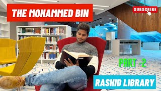 Mohammed Bin Rashid Library: A Deeper Dive into Dubais Cultural Gem - Part 2 rashid dubai