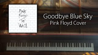 Goodbye Blue Sky - Pink Floyd (Piano Cover)
