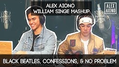Black Beatles, Confessions, & No Problem | Alex Aiono AND William Singe Mashup  - Durasi: 2:46. 