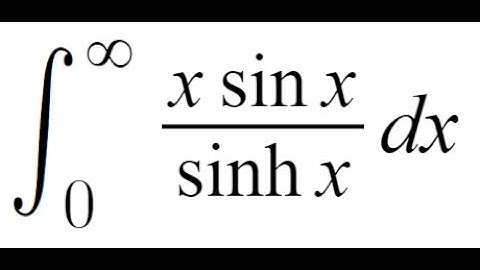 Feynman Integration Example 115 - Integral from 0 to ∞ of (x*sin(x))/sinh(x) dx