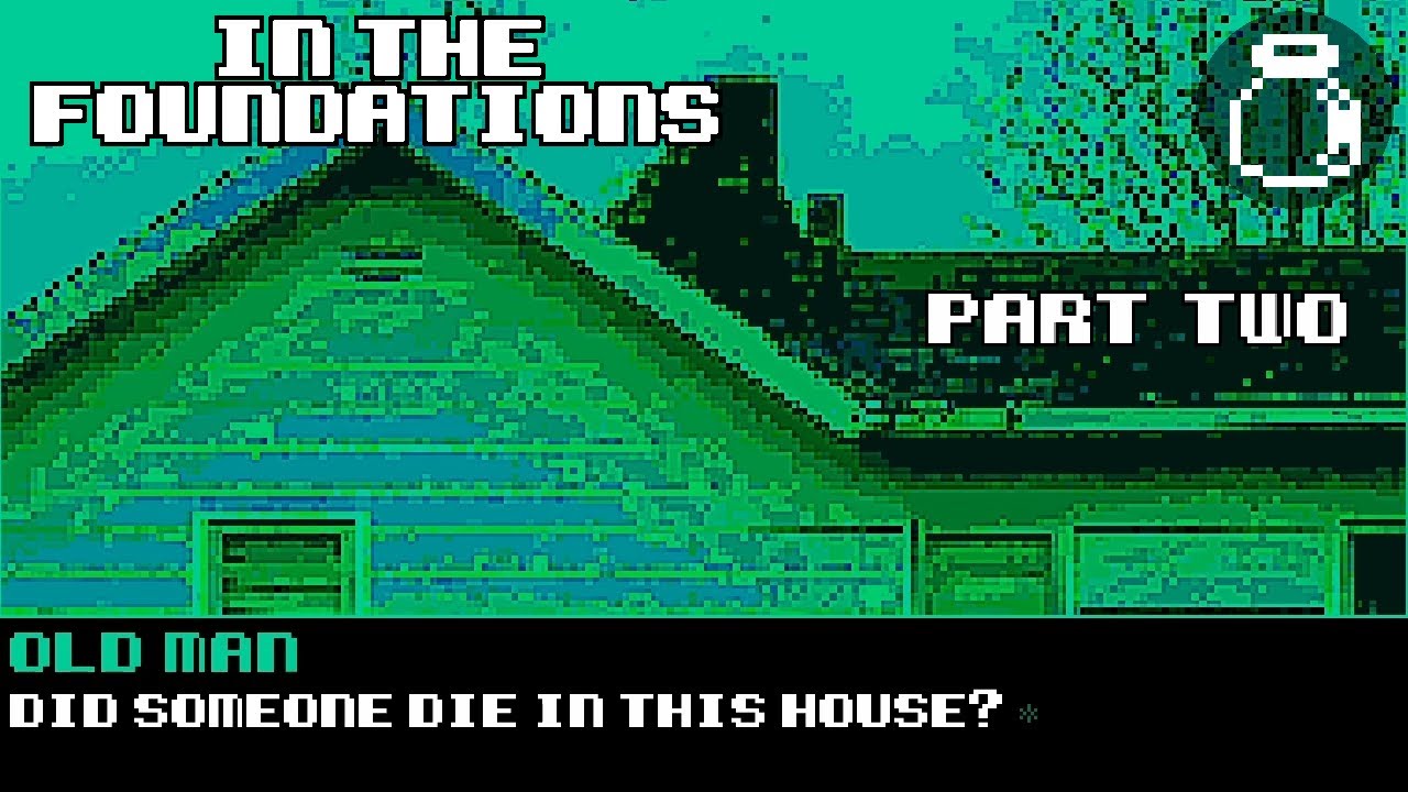 "Did someone die in this house?" | In The Foundations - Part 2 - Empty Bottle Plays
