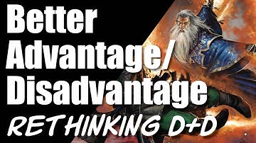 Advantage and Disadvantage in Dungeons & Dragons - Can We Do It better? (DnD, D&D)