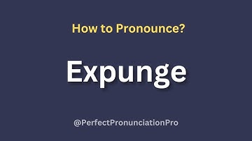 How to Pronounce Expunge? (With meaning)