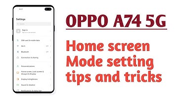 OPPO A74 5G , Home screen mode setting How to use