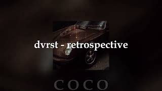 dvrst - retrospective (slowed) ❀