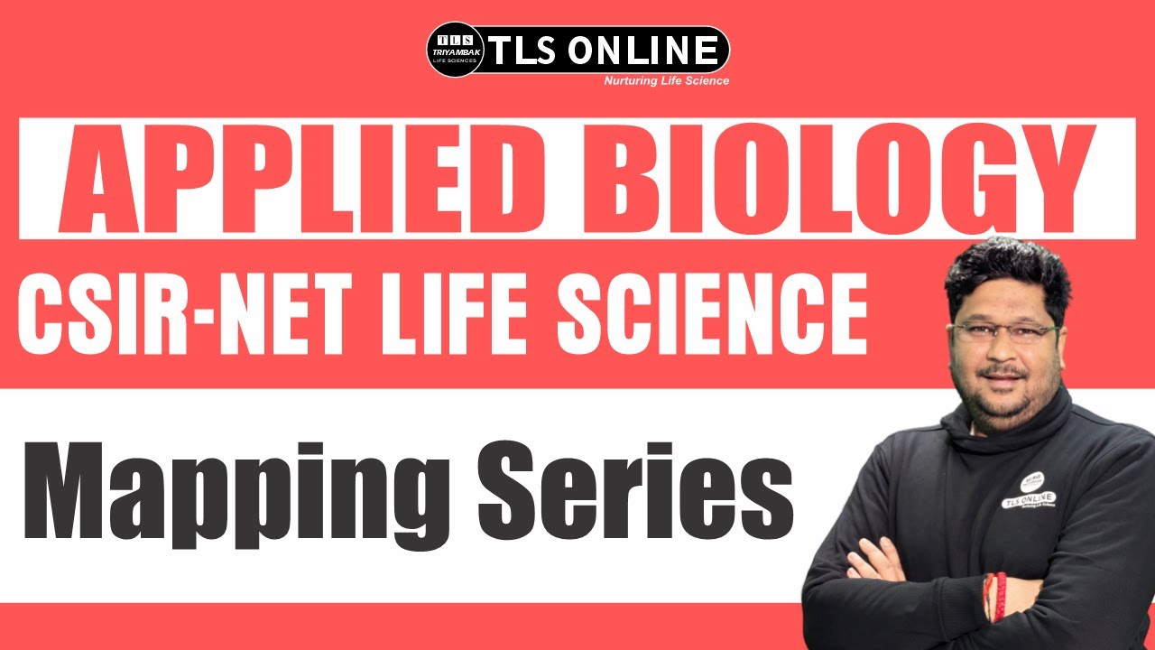 Unit -12 Mapping Series | Applied Biology | CSIR NET Life Feb'25 | Ashish Kr Dwivedi |
