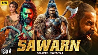 SAWAN Full Movie In Hindi | Prabhas & Sreeleela | New South Indian Hindi Dubbed Full Action Movie HD