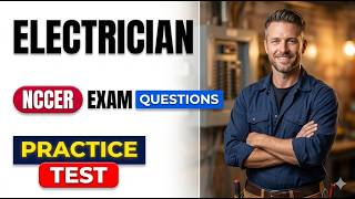 Electrician NCCER Exam Questions 2026 Pass Your Electrical Test On Your First Try