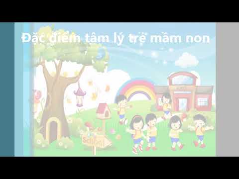 Video: Đặc điểm Tâm Lý Và Sư Phạm Của Trẻ Mầm Non: Cách Viết