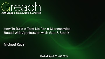 How To Build a Test Lib for a Microservice Based Web Application with Geb & Spock   Michael Kutz