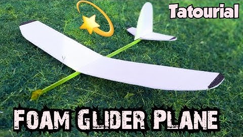 How To Make Glider Plane With Foam Free Flight Hand Throw
