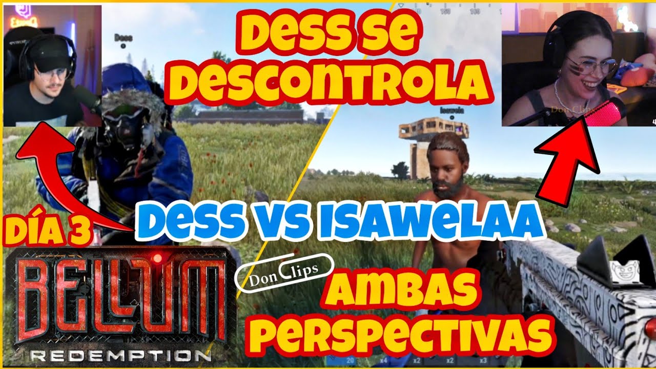 DESS SE DESCONTROLA 😱 DESS VS ISAWELAA, NI CON IMANTADO FUE ASI, BELLUM 2 REDEMPTION, RUST