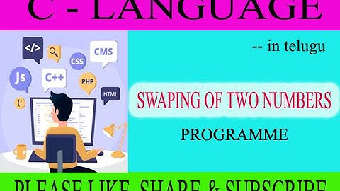 SWAPPING OF TWO NUMBERS PROGRAMS IN C [ TELUGU ]