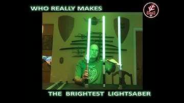 But who really makes the brightest lightsaber and by how much?
