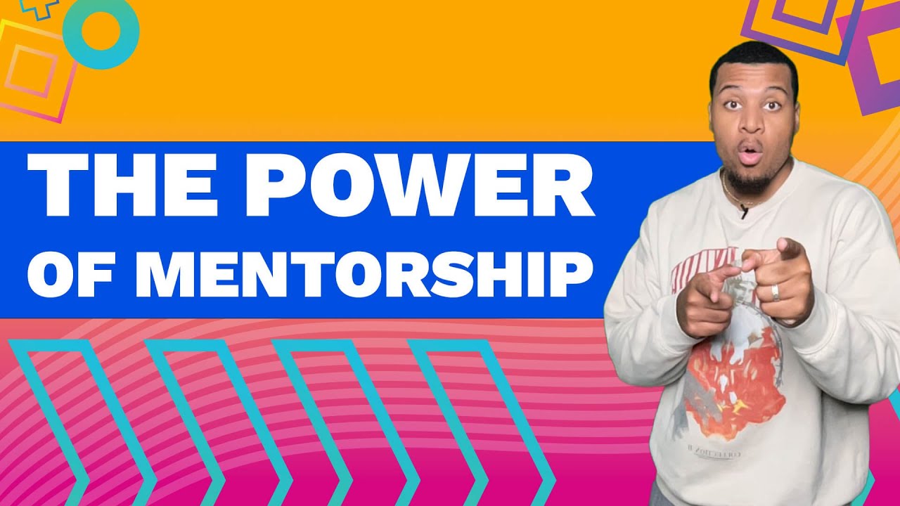 The Power of Mentorship - YouTube