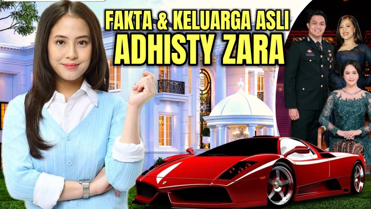 TERNYATA ANAK PEJABAT !! INILAH FAKTA & Keluarga Asli Adisti zara Ternyata Bukan orang sembarangan 