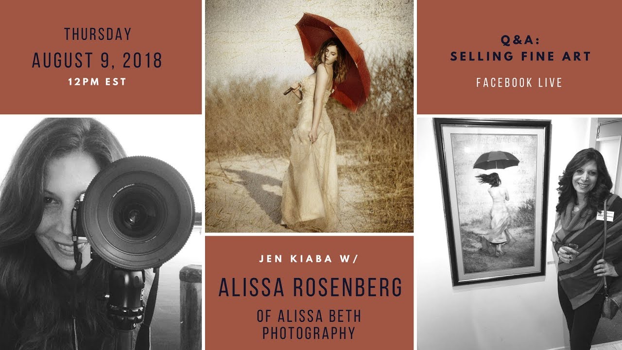 Selling Fine Art Photography - Facebook Live  Q&A Alissa Rosenberg
