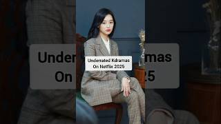 2025 Netflix Underrated Kdramas That Deserve Best Kdrama