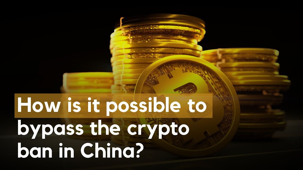 How is it possible to bypass the crypto ban in China?