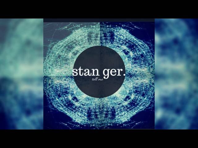 STAN GER. - TELL ME