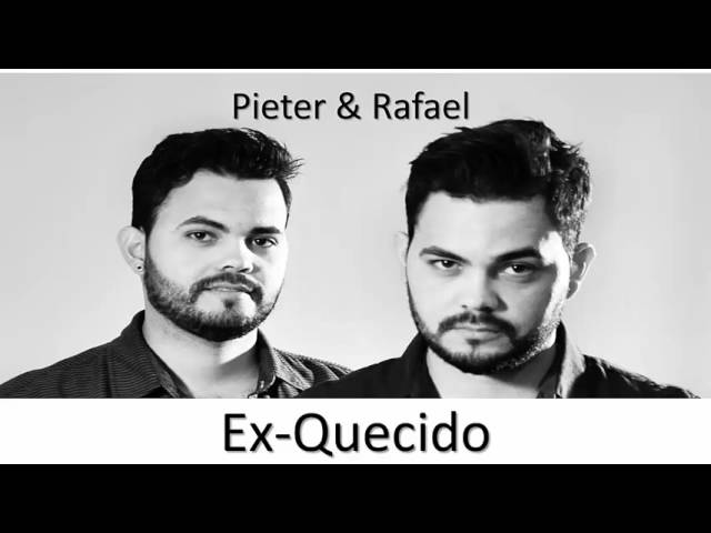 Piéter e Rafael - Ex-Quecido class=